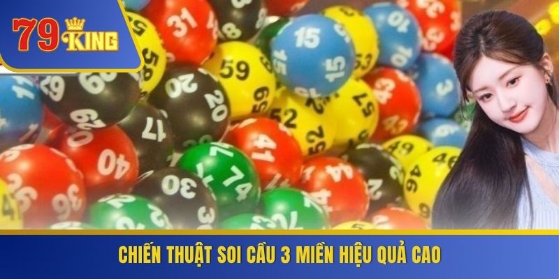 Chiến thuật soi cầu 3 miền hiệu quả cao