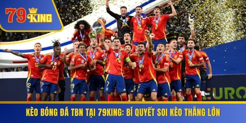 Kèo Bóng Đá TBN