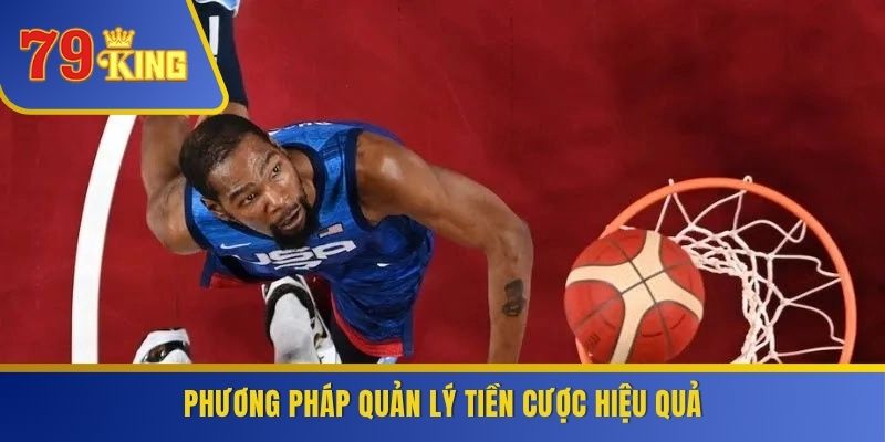 Phương pháp quản lý tiền cược hiệu quả